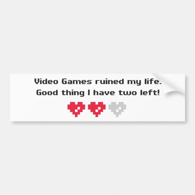 video games ruined my life bumper sticker (Front)