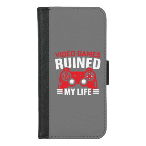 Video Games Ruined My Life Gamers Life iPhone 87 Wallet Case