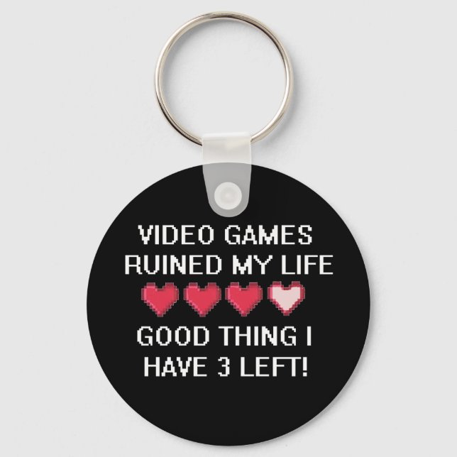 Video Games Ruined My Life Style 1 Keychain (Front)
