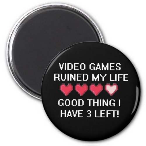 Video Games Ruined My Life Style 1 Magnet