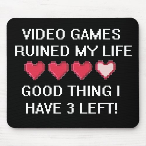 Video Games Ruined My Life Style 1 Mouse Pad