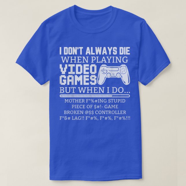 VIDEO GAMES  T-Shirt (Design Front)