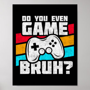 Video Games - Video Gamer Meme - Funny Video Game  Poster