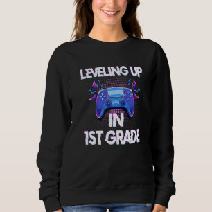 Video Gaming for students Leveling up in First Gr Sweatshirt