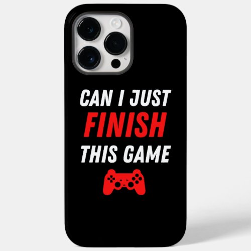 Video Gaming Funny Can I just finish this Game Case_Mate iPhone 14 Pro Max Case