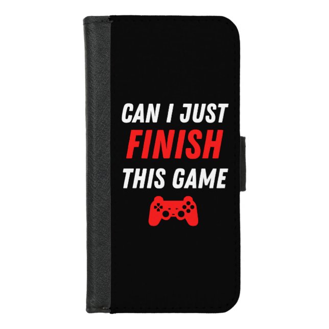 Video Gaming Funny Can I just finish this Game iPhone Wallet Case (Front)