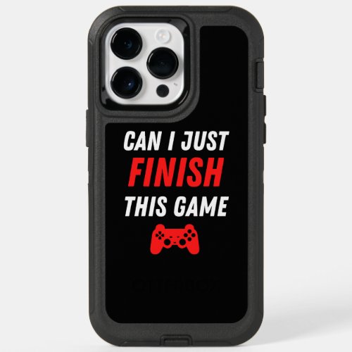 Video Gaming Funny Can I just finish this Game OtterBox iPhone 14 Pro Max Case