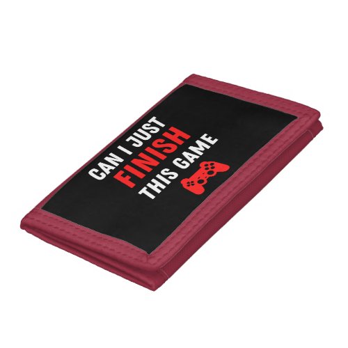 Video Gaming Funny Can I just finish this Game Trifold Wallet