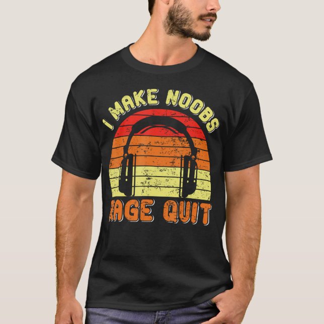 Video Player I Make Noobs Rage Quit Gambler Gaming T-Shirt (Front)