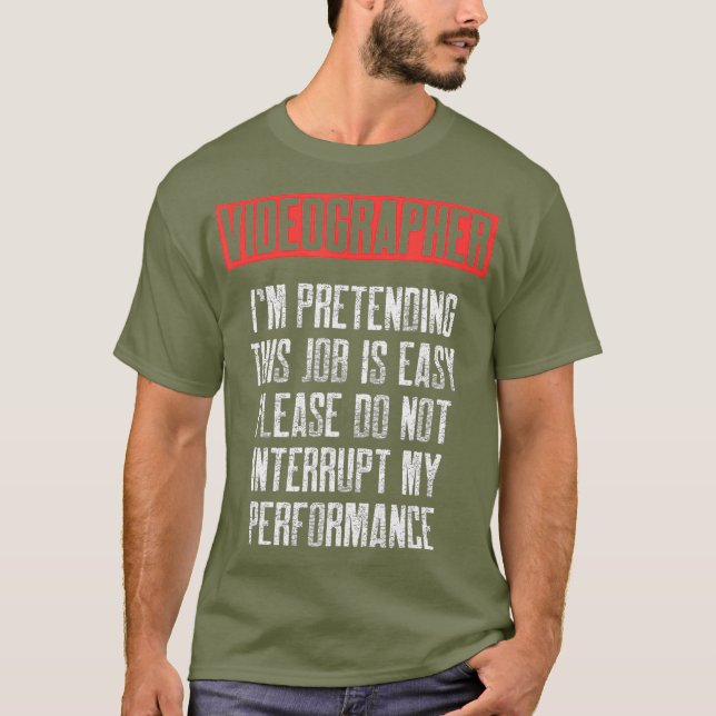 Videographer Pretending Videography Filmmaker T-Shirt (Front)