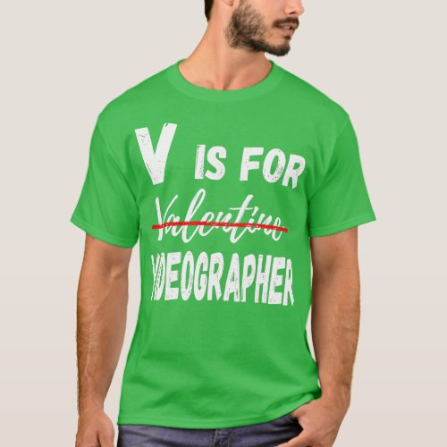 Videographer Valentines Day 2022 Funny Camera Oper T_Shirt