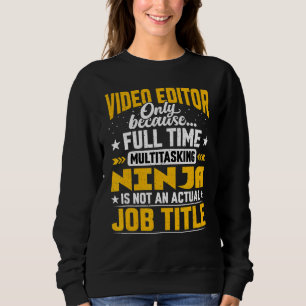 Videographer Video Editor Job Title Sweatshirt