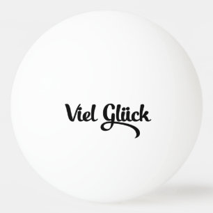 Viel Glück Good Luck German Language Ping Pong Ball