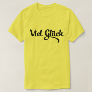 Viel Glück   Good Luck German Language T-Shirt