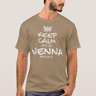 Vienna Keep Calm Personalized Name Sarcastic Frien T-Shirt