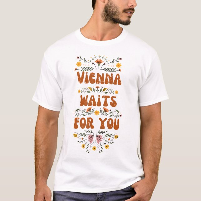 Vienna Waits For You T-Shirt (Front)
