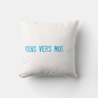 VIENS VERS MOI THROW PILLOW