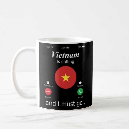 Vietnam Is Calling And I Must Go Vietnam Flag Coffee Mug