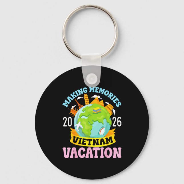Vietnam Vacation 2026 Travel Making Memories Famil Keychain (Front)