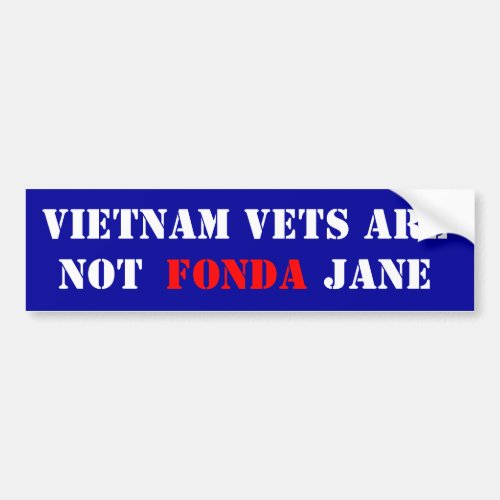Vietnam Vet Are Not Fonda Jane Bumper Sticker