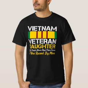 VIETNAM VETERAN DAUGHTER MOST PEOPLE NEVER MEET TH T-Shirt