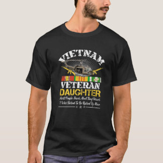 Vietnam Veteran Daughter - Raised By My Hero Milit T-Shirt