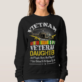 Vietnam Veteran Daughter  Raised By My Hero Milita Sweatshirt