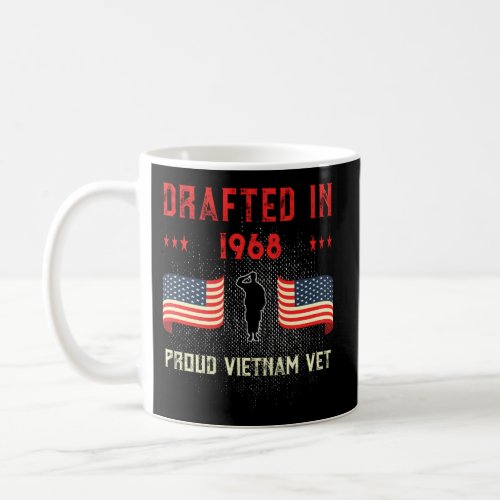 Vietnam Veteran Drafted 1968 Draft War Proud Ameri Coffee Mug