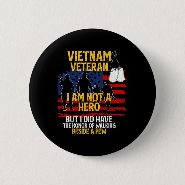 Vietnam Veteran, I Am Not A Hero, Veteran Button (Front)