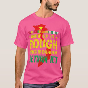 Vietnam Veteran I grew up in a rough neighborhoo T-Shirt