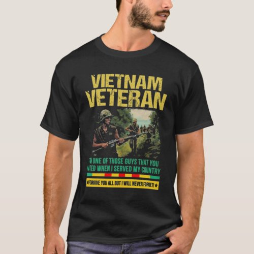 VIETNAM VETERAN I WILL NEVER T_Shirt