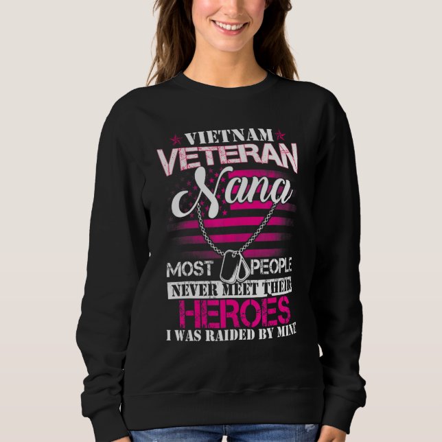Vietnam Veteran Nana Raised By My Hero  Veteran Da Sweatshirt (Front)