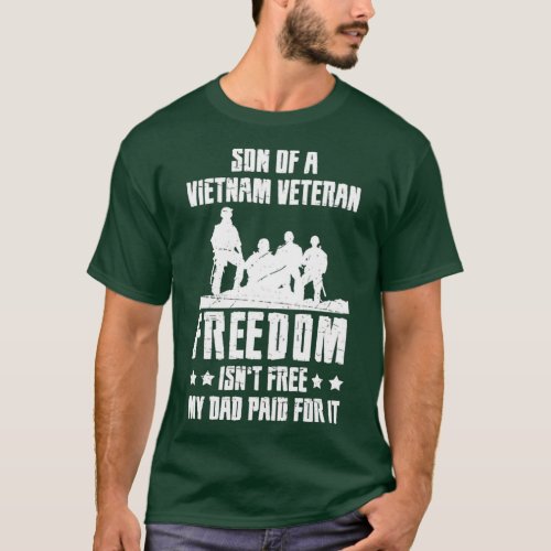 Vietnam Veteran Son Of A Vietnam Veteran Freedom I T_Shirt