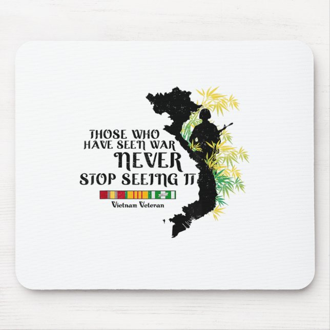 Vietnam Veteran Those Who Have Seen War  Mouse Pad (Front)