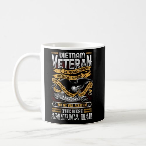 Vietnam Veteran We Fought Without America Veteran  Coffee Mug