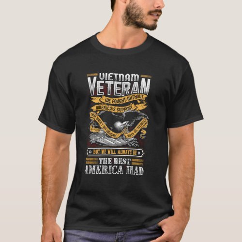 Vietnam Veteran We Fought Without America Veteran  T_Shirt