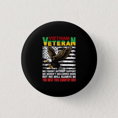 Vietnam Veteran We Will Always Be The Best This Co Button