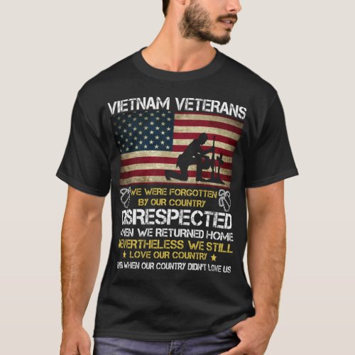 Vietnam Veterans We were Forgotten by Our Country  T_Shirt