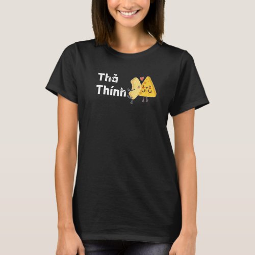 Vietnam Viet Vietnamese Quote Tha Thinh Post Flirt T_Shirt