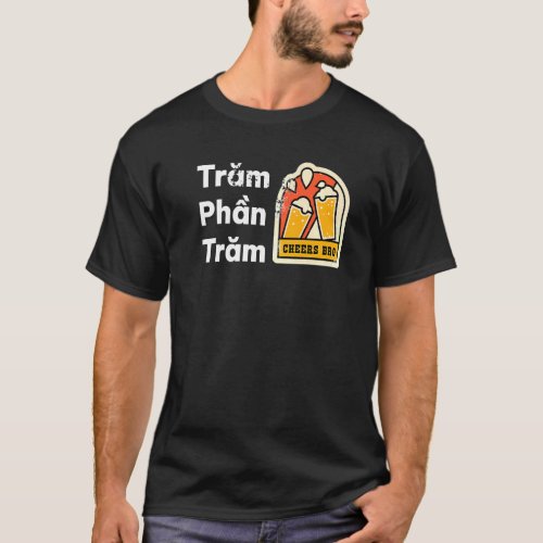 Vietnam Viet Vietnamese Quote Tram Phan Tram 100 P T_Shirt