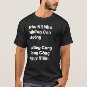 Vietnam Vietnamese Quote Phu Nu Nguy Hiem Curvier T-Shirt