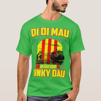 Vietnam War Veteran Di Mau Par Dinky Dau P T-Shirt