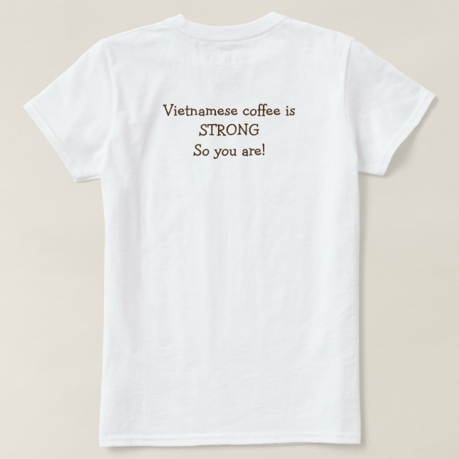 Vietnamese Coffee T-Shirt (Design Back)