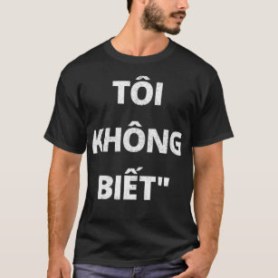 Vietnamese Language  I dont know in Vietnamese Gif T-Shirt