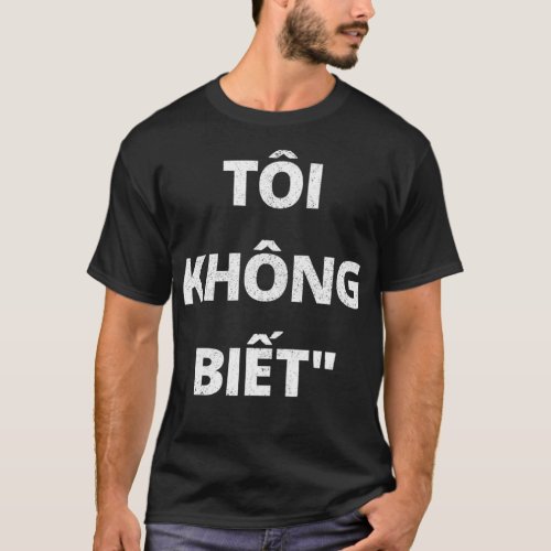 Vietnamese Language  I dont know in Vietnamese Gif T_Shirt