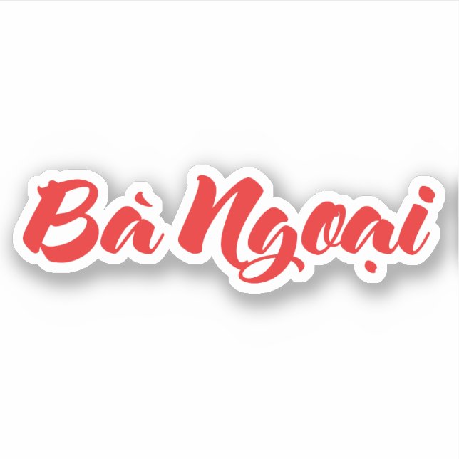Vietnamese (Maternal) Grandmother - Bà Ngoại Sticker (Front)