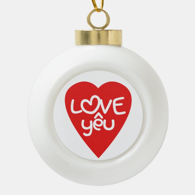 Vietnamese Valentine ♥ Love Yêu ♥ Asian Wordplay Ceramic Ball Christmas Ornament (Front)