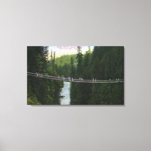 View of Capilano Suspension Bridge Canvas Print