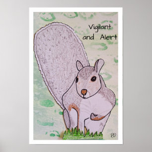 Vigilant and Alert Squirrel  Poster