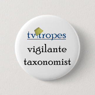 Vigilante Taxonomist Button